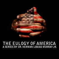The Eulogy of America - 2 part Series