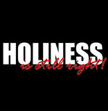 Holiness is Still Right T-Shirt