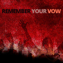 Remember Your Vow
