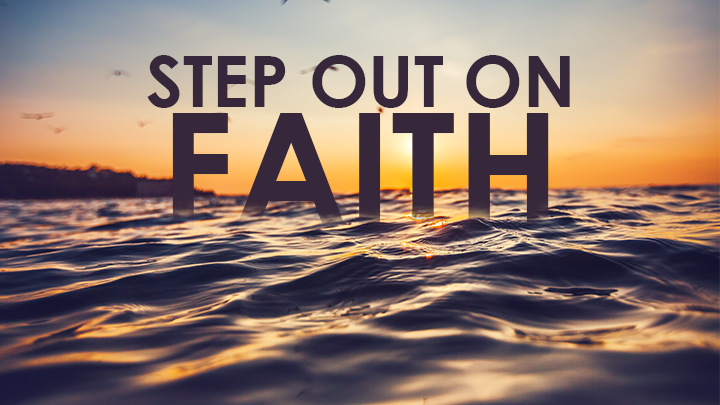 Step Out on Faith
