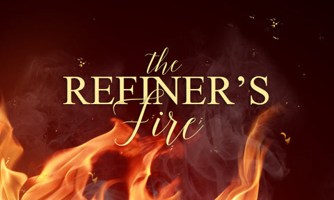 The Refiner's Fire